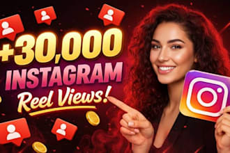 grow your 30,000 instagram reel views fast