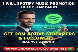 spotify music promotion setup campaign get 20m active streamers followers music