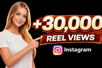 do organic growth 30,000 instagram reels views fast