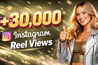 upgrade your 30,000 instagram reel views