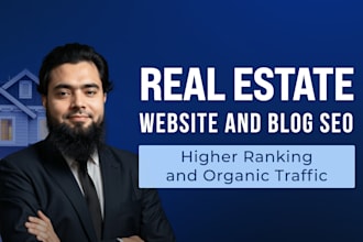 real estate website and blog SEO for higher ranking and organic traffic