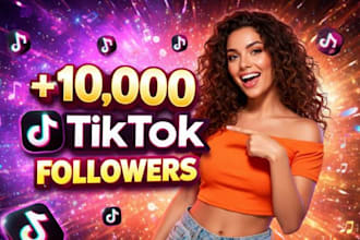 get you 10,000 tiktok followers fast