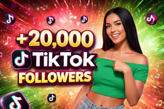 get you 20,000 tiktok followers fast