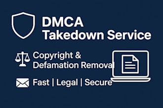 file a professional dmca takedown, copyright, and defamation removal notice