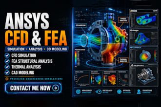 do 3d model with cfd, ansys simulation, fea analysis, structural analysis