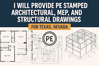 provide pe stamped architectural, mep, and structural drawings for texas, nevada