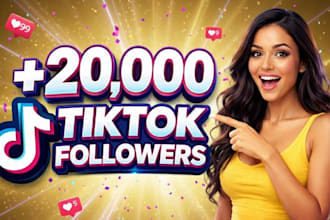grow to get you 20,000 tiktok followers high quality service
