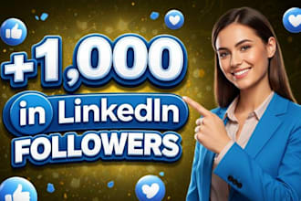 deliver high quality linkedin 1,000 followers fast