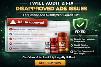 audit and fix disapproved ads issues for peptide and supplement brands fast