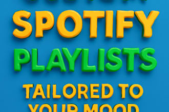 custom spotify playlists tailored to your mood, event, or genre