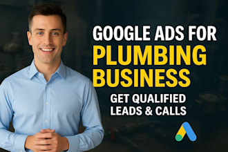 setup and optimize profitable google ads campaigns for plumbing services