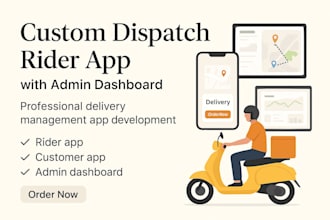 develop a professional dispatch rider app with admin dashboard