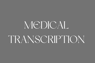 write a medical transcription