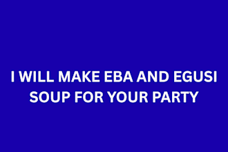 make eba and egusi soup for your party