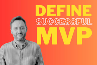 help you define and deliver a successful mvp