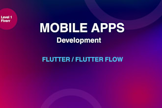 do expert mobile app development in flutter and flutterflow
