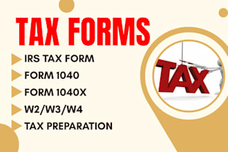 prepare US tax form 1140, 1040sr, 1040x, w4p, 1099, w2, w4