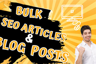 write bulk SEO articles, bulk blog posts and website content