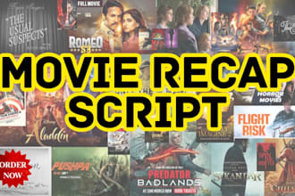 write an engaging and captivating movie recap script