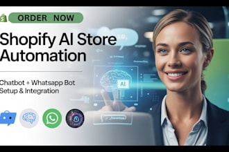 build and automate shopify ecommerce store with ai chatbot and ai whatsapp bot