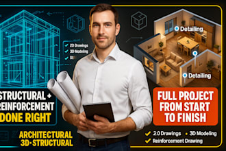 design architectural drawing, 3d layout, structural detailing and reinforcement