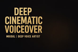 record a deep cinematic voice over for ads, trailers or gaming
