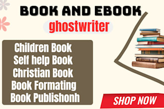 ghostwrite your christian book, self help ebook, children nonfiction, memoir