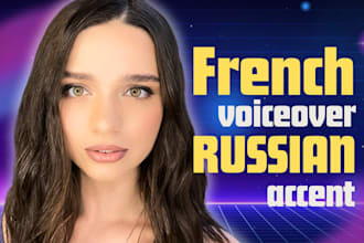 record a female french voiceover with russian accent