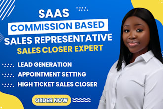 commission based saas sales closer high ticket sales and b2b lead generation