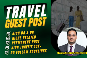 provide travel guest posts and high da guest post backlink on travel blogs