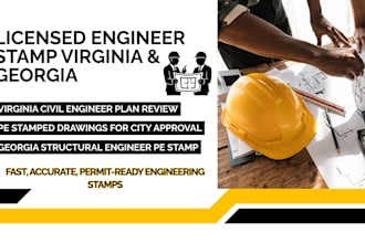 review and stamp as licensed civil structural engineer in virginia and georgia