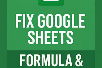 fix your google sheets formula, errors, and automation fast