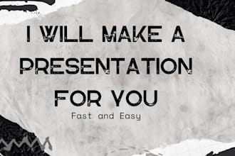 make a presentation for you