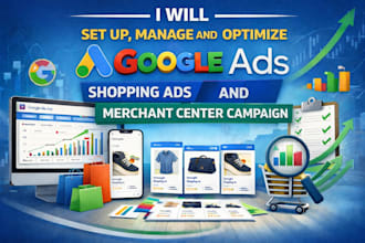 setup, manage and optimize google ads, shopping ads and merchant center campaign