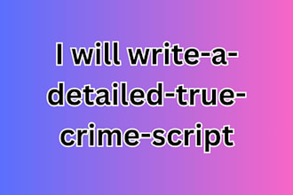 write a detailed true crime script