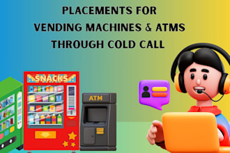 help you land high traffic vending machine and atm locations with cold calling