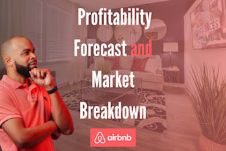 create a full airbnb profit forecast and market breakdown