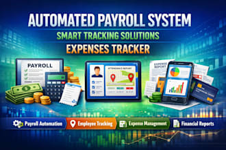 create automated payroll system, smart tracking solutions, expenses tracker