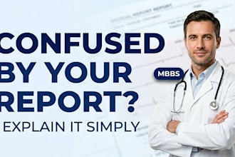 explain your medical report in simple english as a doctor