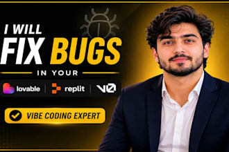 fix bugs in your lovable, replit or v0 app as vibe coding expert