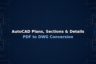 draw autocad plans sections and convert PDF to dwg