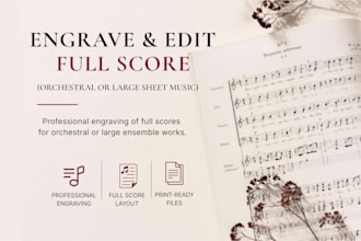 engrave full score, orchestral or large sheet music project