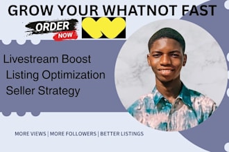 promote your whatnot, listing optimization, and high view livestream boosting