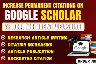 increase backdated google scholar citations, write and publish research articles
