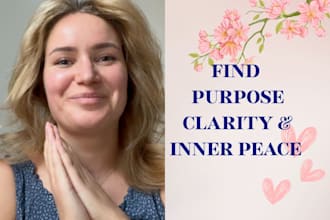 guide you to your purpose, clarity and fulfillment