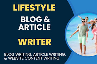 write travel, vacation, lifestyle, and wellness blogs and articles