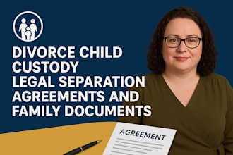 write divorce child custody legal separation agreements and family documents