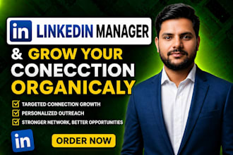 be your linkedin manager and grow your connections manually
