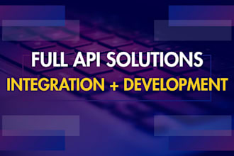 integrate, develop and fix apis