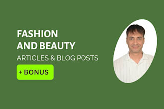 write an engaging SEO article or blog on fashion or beauty